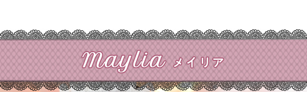 Maylia メイリア